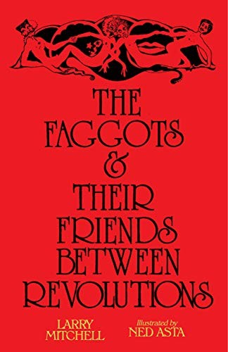Cover for The Faggots and Their Friends Between Revolutions by Larry Mitchell.