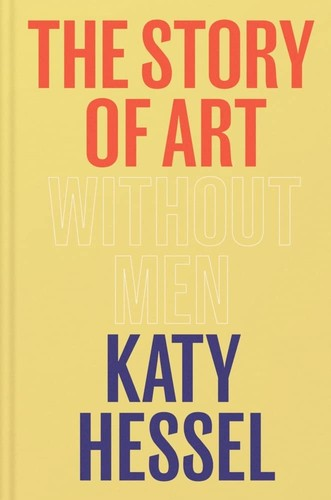 Cover image for Story of Art Without Men by Katy Hessel