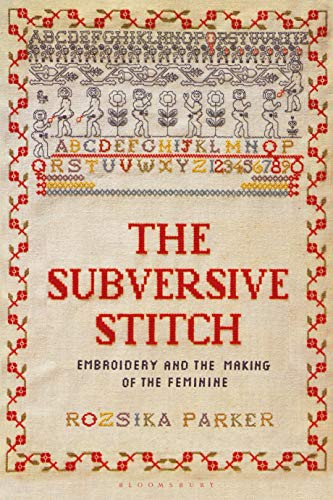 Cover image for The Subversive Stitch by Rozsika Parker