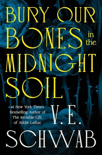Cover image for Bury Our Bones in the Midnight Soil by V. E. Schwab