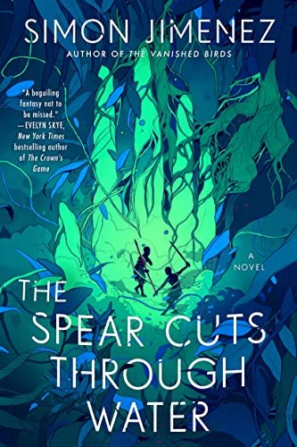 Cover image for The Spear Cuts Through Water by Simon Jimenez